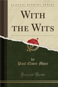 With the Wits (Classic Reprint)