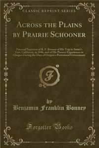 Across the Plains by Prairie Schooner