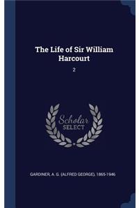 The Life of Sir William Harcourt