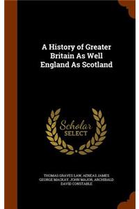 History of Greater Britain As Well England As Scotland