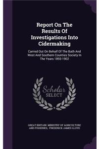 Report On The Results Of Investigations Into Cidermaking