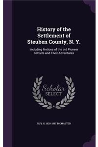 History of the Settlement of Steuben County, N. Y.
