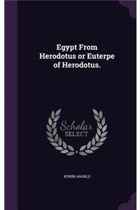 Egypt From Herodotus or Euterpe of Herodotus.