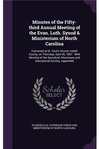 Minutes of the Fifty-Third Annual Meeting of the Evan. Luth. Synod & Ministerium of North Carolina