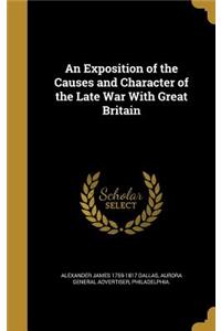 An Exposition of the Causes and Character of the Late War with Great Britain