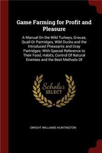 Game Farming for Profit and Pleasure