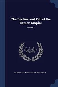 The Decline and Fall of the Roman Empire; Volume 1