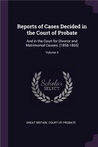 Reports of Cases Decided in the Court of Probate