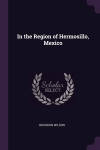 In the Region of Hermosillo, Mexico