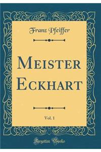 Meister Eckhart, Vol. 1 (Classic Reprint)