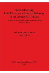 Reconstructing Late Pleistocene Human Behavior in the Jordan Rift Valley: The Middle Paleolithic Stone Tool Assemblage from Ar Rasfa