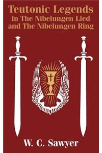 Teutonic Legends in The Nibelungen Lied and The Nibelungen Ring