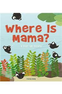 Where Is Mama?