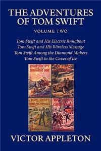 Adventures of Tom Swift, Volume Two: Four Complete Novels