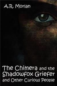 Chimera and the Shadowfox Griefer and Other Curious People