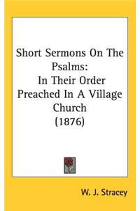 Short Sermons On The Psalms