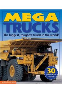 Mega Trucks: The Biggest, Toughest Trucks in the World!