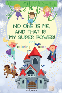 No one is me, and that is my superpower! kids coloring book