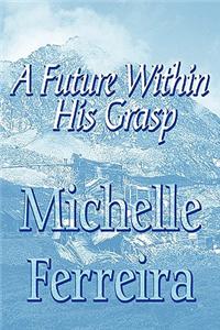 A Future Within His Grasp