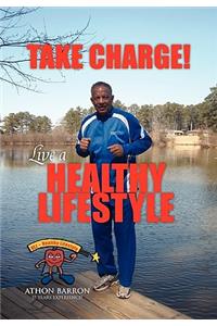 Take Charge! Live a Healthy Lifestyle