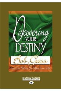 Discovering Your Destiny (Large Print 16pt)