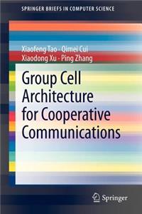 Group Cell Architecture for Cooperative Communications