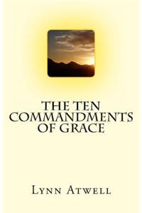 The Ten Commandments of Grace