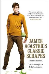 James Acaster's Classic Scrapes
