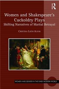 Women and Shakespeare's Cuckoldry Plays