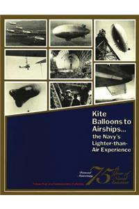 Kite Balloons to Airships... The Navy's Lighter-than Air Experience