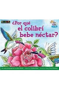 +por Qut El Colibrf Bebe Nectar? Leveled Text