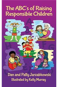 ABC's of Raising Responsible Children