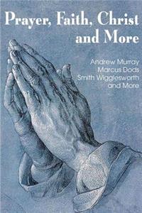 Prayer Faith Christ and More