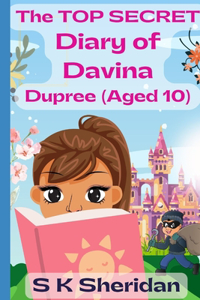 TOP SECRET Diary of Davina Dupree (Aged 10)