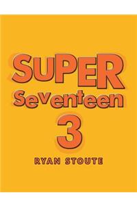 Super Seventeen 3