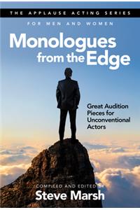 Monologues from the Edge: Great Audition Pieces for Unconventional Actors