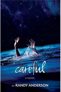 careful