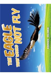 The Eagle That Would Not Fly