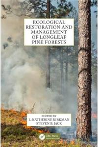 Ecological Restoration and Management of Longleaf Pine Forests