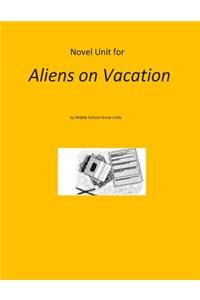 Novel Unit for Aliens on Vacation
