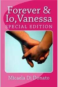 Forever & Io, Vanessa: Special Edition