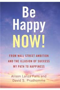 Be Happy Now!