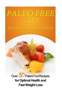 Paleo Free Diet Guide for Beginners