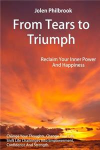 From Tears to Triumph