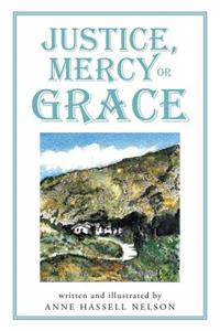 Justice, Mercy or GRACE