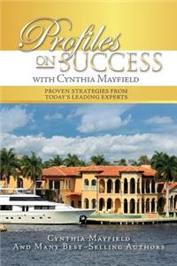 Profiles on Success with Cynthia Mayfield