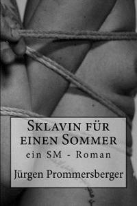 Sklavin Fur Einen Sommer: Ein SM - Roman