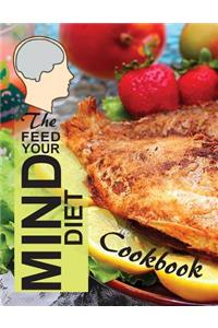 The Feed Your Mind Diet Cookbook
