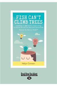 Fish Can't Climb Trees