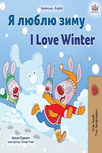 I Love Winter (Ukrainian English Bilingual Children's Book)